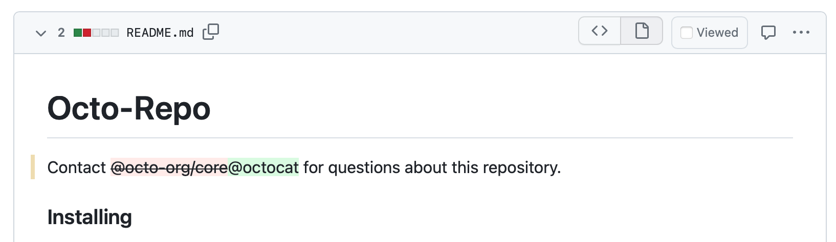 显示 Markdown 文件的差异的屏幕截图。 对“@octo-org/core”使用了中划线,并采用红色背景,后跟采用绿色背景的“@octocat”。