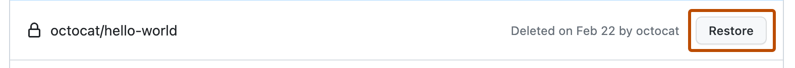 “octocat/hello-world”存储库的列表条目的屏幕截图。 在存储库名称的右侧,标有“还原”的按钮以橙色框出。
